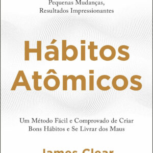 Hábitos Atômicos: um Método Fácil e Comprovado de Criar Bons Hábitos e se Livrar dos Maus- Idioma ‏ : ‎ Português